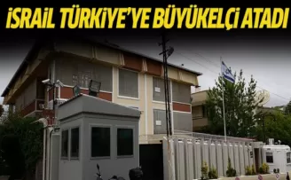 İsrail Türkiye'ye büyükelçi atadı