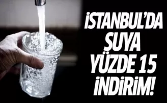 İstanbul'da suya yüzde 15 indirim