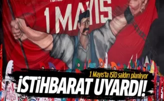 İstihbarat uyardı! 1 Mayıs'ta IŞİD saldırı planlıyor