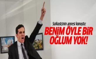 Karlov'u öldüren suikastçının annesi: Benim öyle bir oğlum yok!