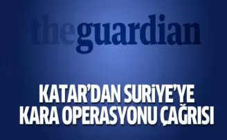 Katar'dan Suriye'ye kara operasyonu çağrısı