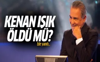 Kenan Işık öldü mü?
