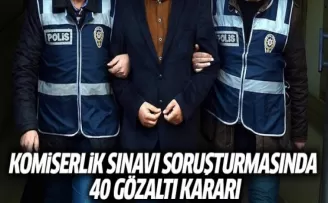 Komiserliğe Geçiş Sınavı Soruşturmasında 40 Gözaltı Kararı