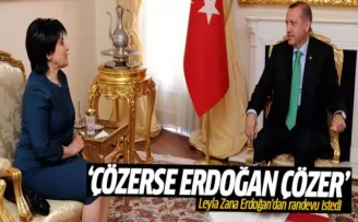 Leyla Zana Erdoğan'dan randevu istedi