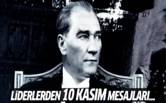 Liderlerden 10 Kasım mesajı
