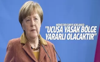 Merkel: Suriye'de uçuşa yasak bölge yararlı olacaktır