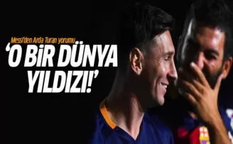 Messi'den Arda yorumu: O bir dünya yıldızı!