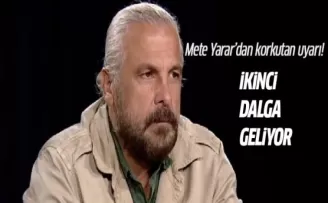 Mete Yarar'dan korkutan uyarı! İkinci dalga geliyor