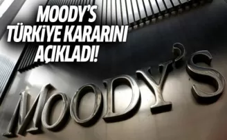 Moody's, Türkiye İçin Kararını Açıkladı
