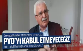 Muhaliflerin Cenevre temsilcisi Sabra: PYD'yi kabul etmeyeceğiz