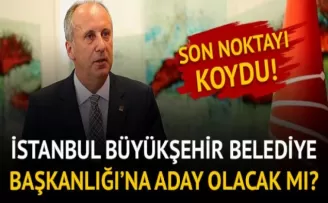 Muharrem İnce İBB Başkanlığı'na aday mı olacak?