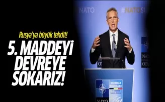 NATO'dan Rusya'ya Büyük Tehdit: 5. Maddeyi Devreye Sokarız