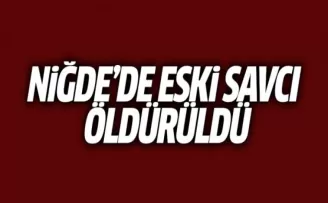 Niğde'de Eski Savcı Öldürüldü