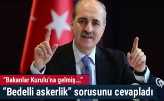 Numan Kurtulmuş, bedelli askerlik hakkında açıklama yaptı