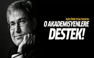 Orhan Pamuk'tan o akademisyenlere destek