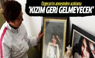 Özgecan'ın annesinden açıklama