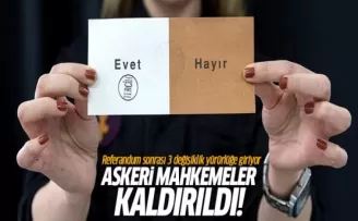 Referandum sonrası 3 değişiklik yürürlüğe giriyor!