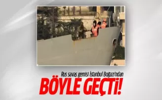 Rus savaş gemisi İstanbul Boğazı'ndan böyle geçti