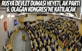 Rusya Devlet Duması Heyeti, AK Parti 6. Olağan Kongresi'ne Katılacak