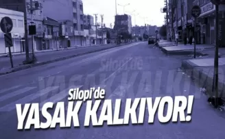 Silopi'de yasak kalkıyor!