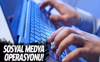 'Sosyal medya' operasyonu: 14 gözaltı!