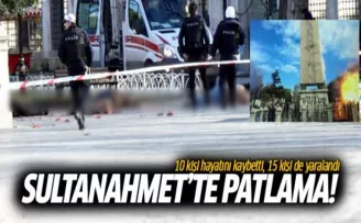 Sultanahmet Meydanı'nda patlama: 10 ölü, 15 yaralı