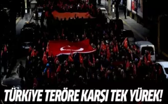 Türkiye teröre karşı tek yürek