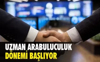 Uzman arabulucuların dönemi başlıyor