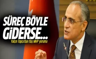 Yalçın Topçu'dan MHP açıklaması