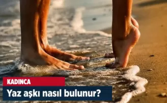 Yaz aşkı nasıl bulunur?