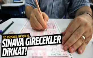 YDS adaylarına saat uyarısı