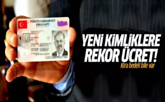 Yeni kimlik kartına rekor ücret! Kira bedeli bile var