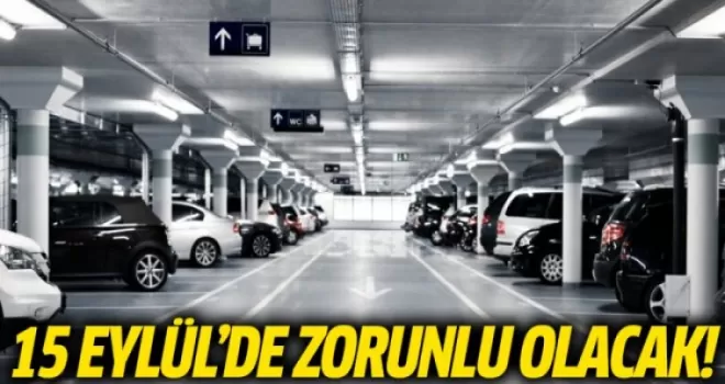 15 Eylül'de Zorunlu Olacak