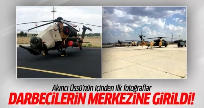 15 Temmuz sonrası Akıncılar Üssü'nden ilk fotoğraflar!
