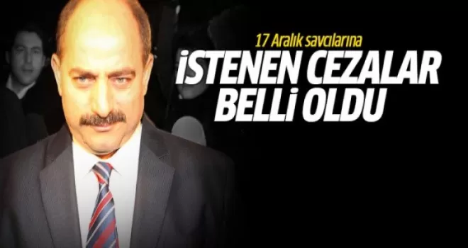17 Aralık savcılarına istenen cezalar belli oldu