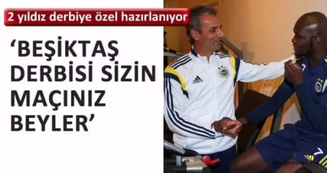 2 yıldızdan derbiye özel hazırlık