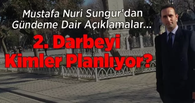 2. Darbeyi Kimler Planlıyor?