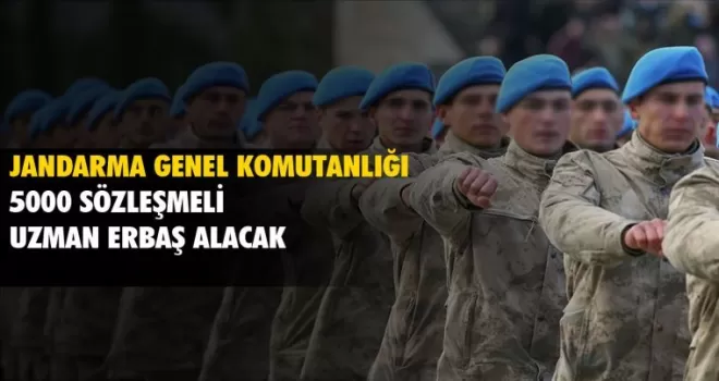 2021 Jandarma 5000 Sözleşmeli Uzman Erbaş Alımı
