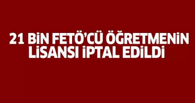 21 bin öğretmenin lisansı iptal edildi
