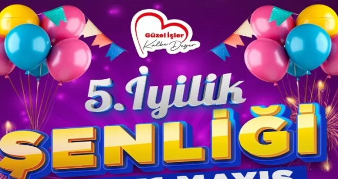 5. İyilik Şenliği 30-31 Mayıs’ta Sabri Yalım Parkı’nda!