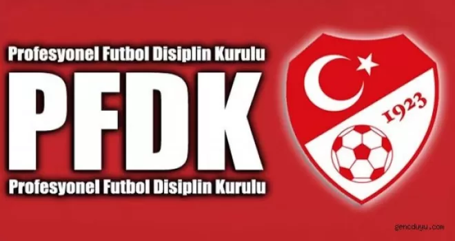 7 takım PFDK'ya sevk edildi