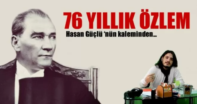 76 Yıllık Özlem