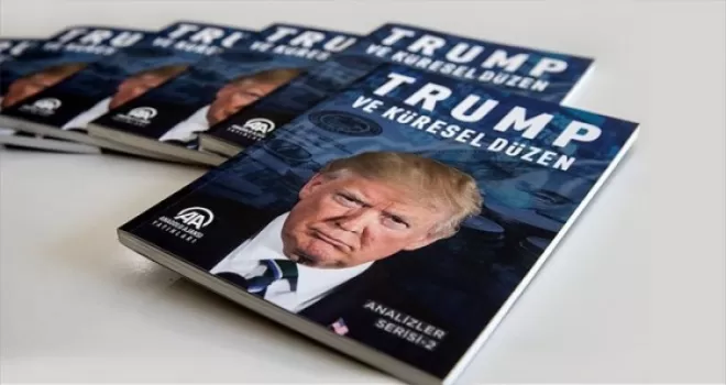 AA'nın 'Trump ve Küresel Düzen' kitabı raflarda yerini alıyor