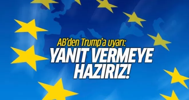 AB'den Trump'a Uyarı: Yanıt Vermeye Hazırız