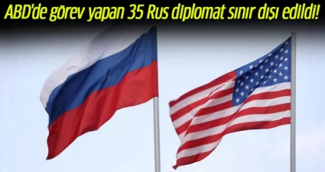 ABD, 35 Rus diplomatın ülkeyi terk etmesini istedi