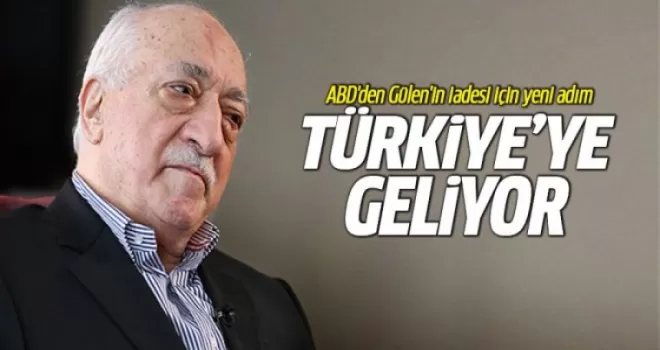 ABD'den FETÖ elebaşı Gülen'in iadesi için yeni adım