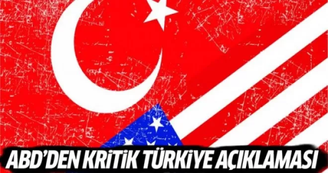 ABD'den flaş Türkiye açıklaması