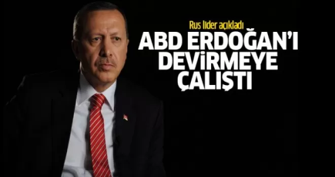 ABD Erdoğan'ı devirmeye çalıştı