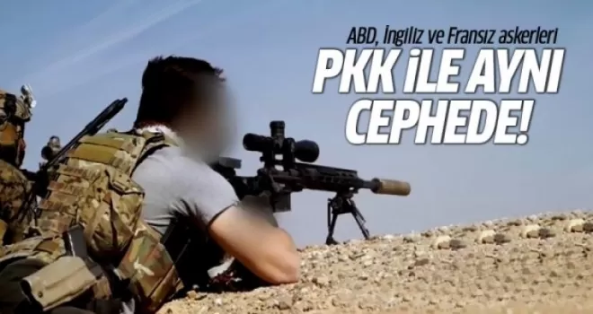 ABD, İngiliz ve Fransız askerleri YPG/PKK ile aynı cephede!