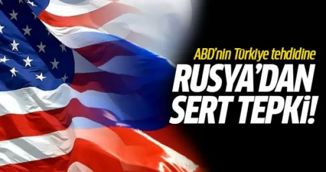 ABD'nin Türkiye tehdidine Rusya'dan sert tepki